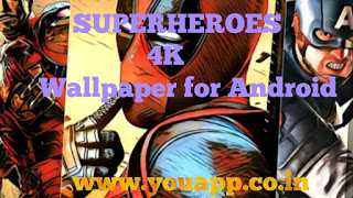 SUPERHEROES 4K Wallpaper For Android|YouApp