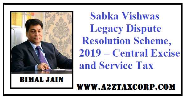 Sabka Vishwas (Legacy Dispute Resolution) Scheme, 2019 - Central Excise And Service Tax
