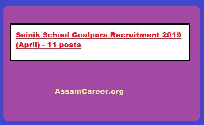 Sainik School Goalpara Recruitment 2019 (April) - 11 Posts