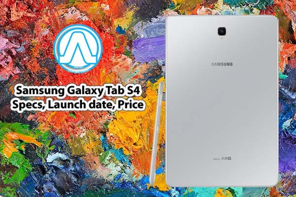 Samsung Galaxy Tab S4 Specs, Launch Date, Price