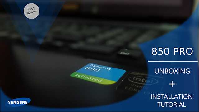 Samsung SSD 850 Pro | Unboxing, Installation Tutorial & Boot-up Times