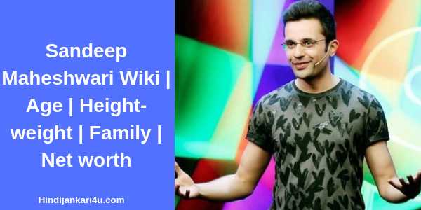 Sandeep Maheshwari Wiki | Age | Height-weight | Family | Net Worth