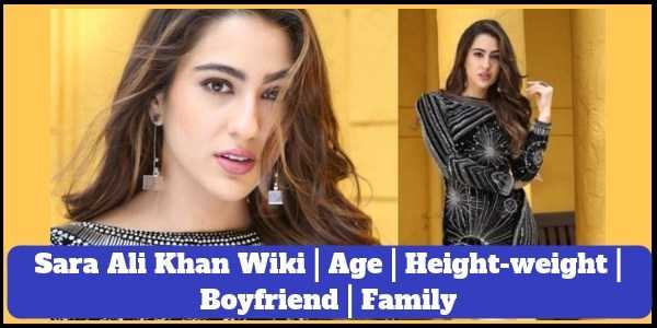Sara Ali Khan Wiki | Age | Height-weight | Boyfriend | Family