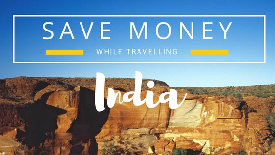 Save Money While Travelling In India (Must Know Travelling Tips) - ISPEAKSFORUM
