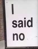 Saying No Is Like Farting In The Grocery Aisle