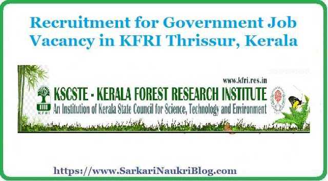 Scientist Vacancy Recruitment In Kerala Forest Research Institute 2019