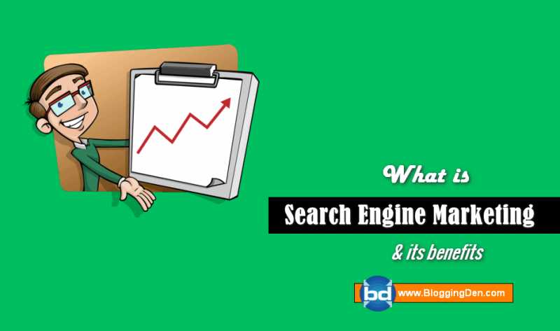 Search Engine Marketing: What Are SEM And Its Benefits?
