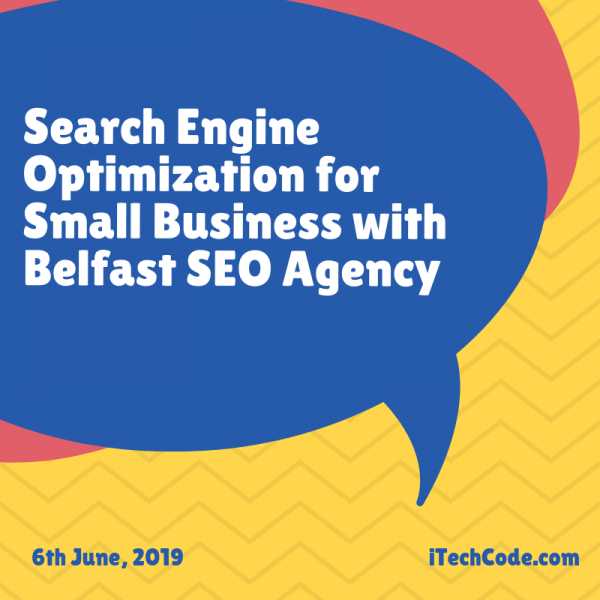 Search Engine Optimization For Small Business With Belfast SEO Agency