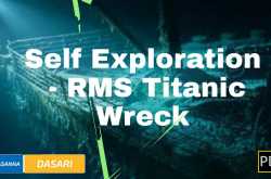 self exploration - rms titanic wreck
