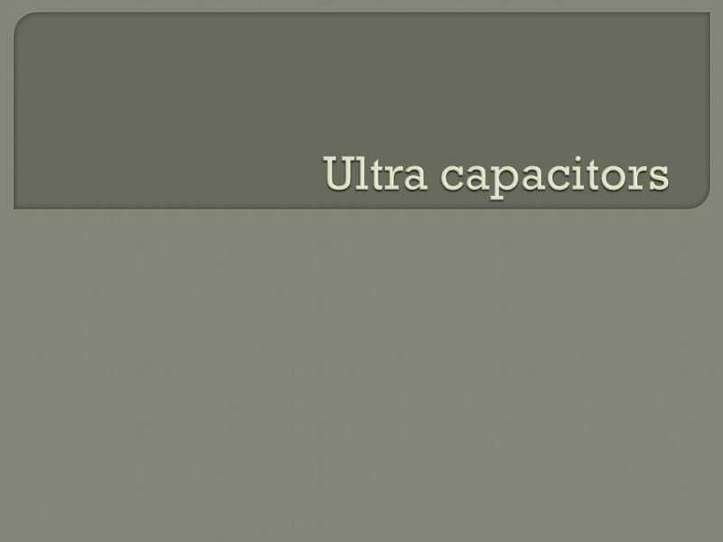 Seminar Topic: Ultra Capacitors