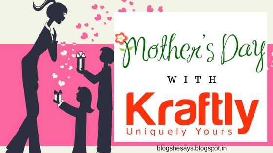 She Says: Mothers Day With Kraftly