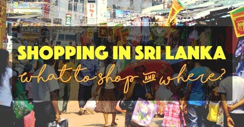 Shopping In Sri Lanka - What To Buy In Sri Lanka And Where? I HoboGobo