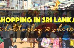 Shopping in Sri Lanka - What to buy in Sri Lanka and Where? I HoboGobo