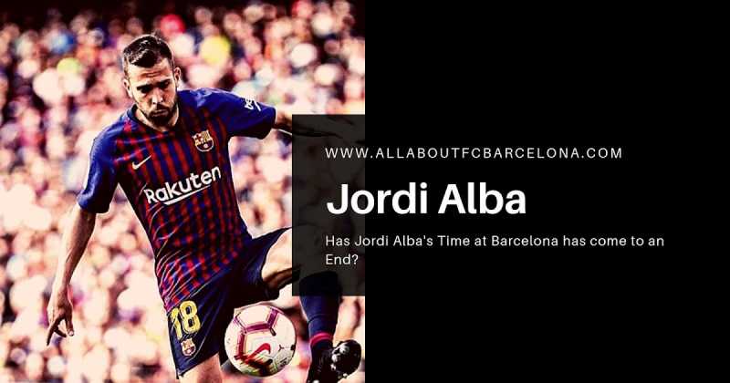 Should Barcelona Sack Arrogant Jordi Alba, Or Is He Irreplaceable?