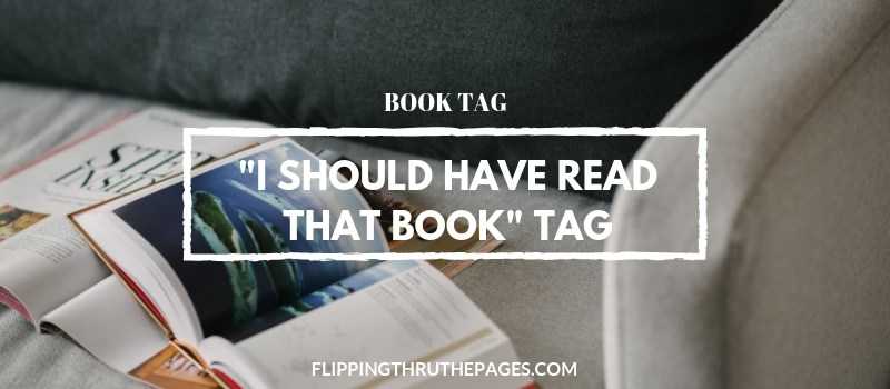 Should I Have Read That Book? Probably Yes! - Flipping Through The Pages