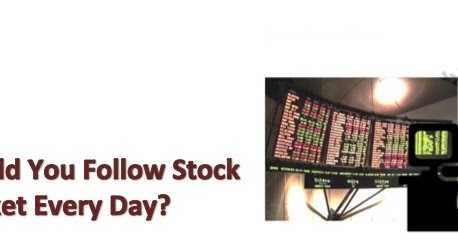Should You Follow The Stock Market Every Day?