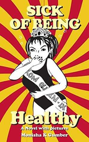 Sick Of Being Healthy By Monisha K Gumber