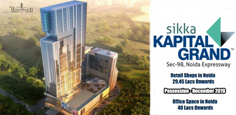 Sikka Kapital Grand - Commercial Property, Retail Shops In Sikka Downtown - Real Esate Projects In Noida