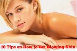 Simple skin glowing tips at home