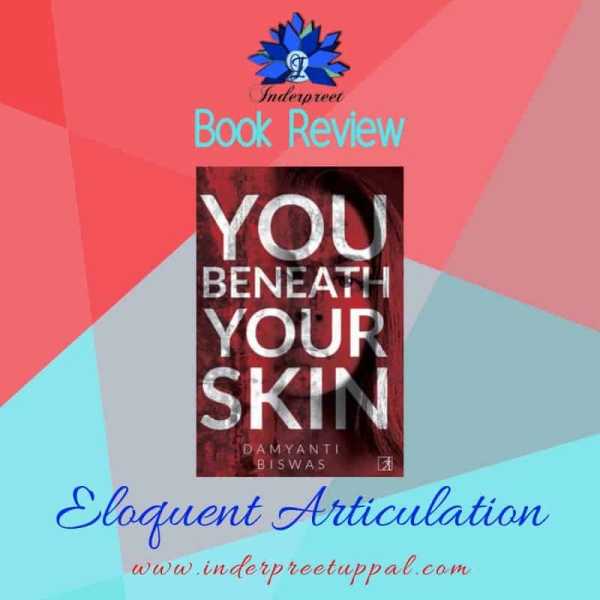 Skin Deep Dilemmas! YOU BENEATH YOUR SKIN By Damyanti Biswas #BookReview