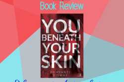 Skin Deep Dilemmas! YOU BENEATH YOUR SKIN by Damyanti Biswas #BookReview