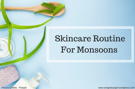 Skincare Routine During Monsoons