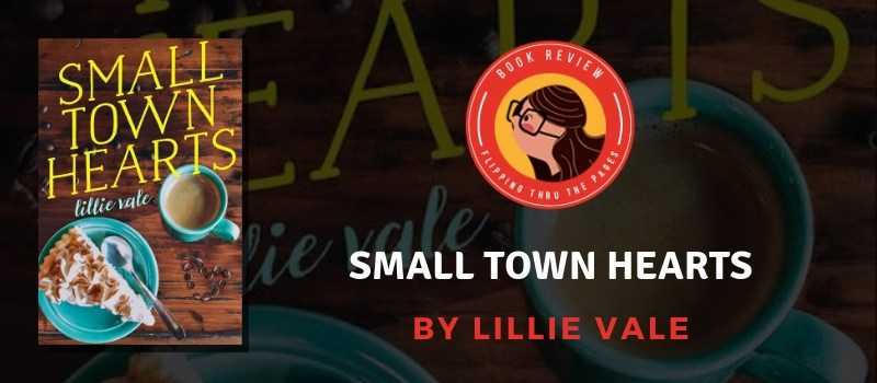 Small Town Hearts By Lillie Vale | A Perfect Summer Romance (Blog Tour Review) - Flipping Through The Pages