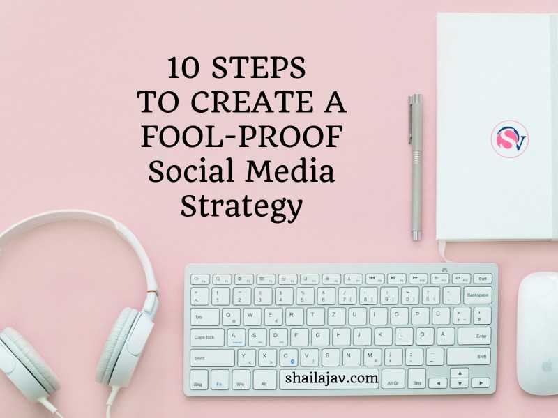 Social Media Strategy: 10 Steps To Create One That Will Show Results