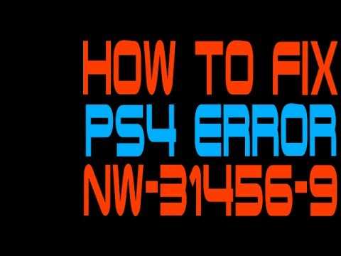 Solved: Ps4 Error NW-31456-9 Code Fix - 2018 - PS4DNS