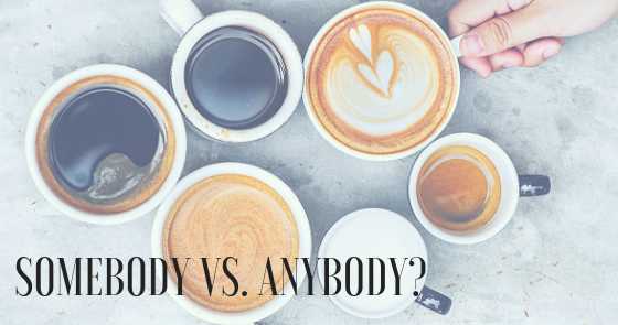 Somebody Vs. Anybody