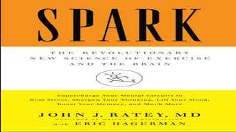 Spark: The Revolutionary New Science Of Exercise And The Brain