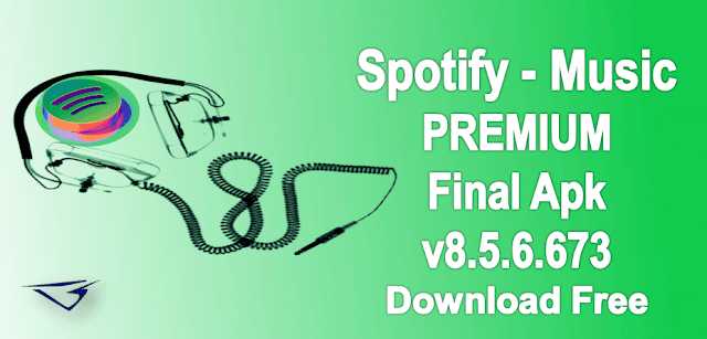 Spotify - Music And Podcasts V8.5.6.673 Final Premium APK