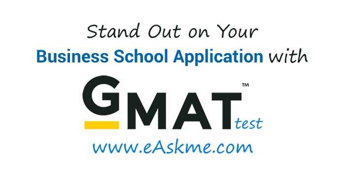 Stand Out On Your Business School Application With GMAT Test