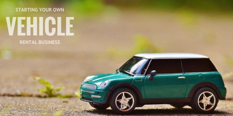 Starting Your Own Vehicle Rental Business