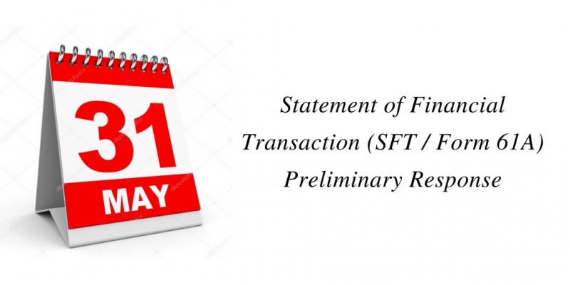 Statement Of Financial Transaction (SFT / Form 61A) Preliminary Response