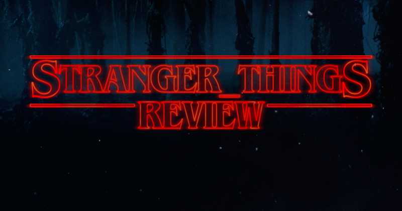 Stranger Things - Netflix Series Review | Yadav Venugopal Freelance Content Professional | All Things Content