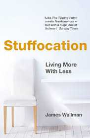 Stuffocation, Living More With Less: A Book, A Decent Philosophy & A Good Project Management Tool