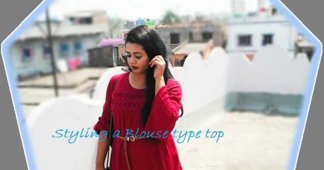 Styling A Blouse Type Top 