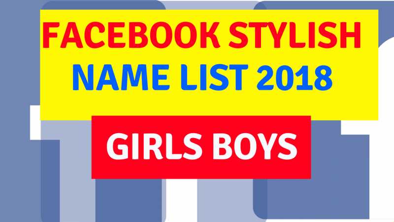 Stylish Name List For Facebook 2018 Girls & Boys