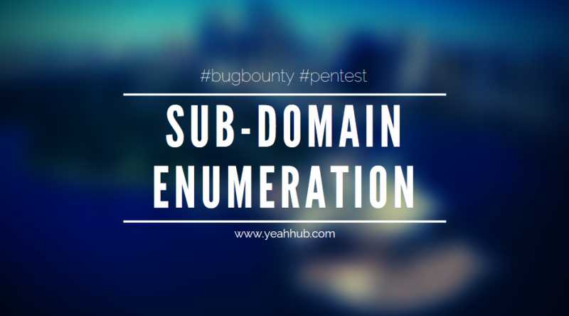 Subdomain Enumeration Tools - 2019 Update - Yeah Hub