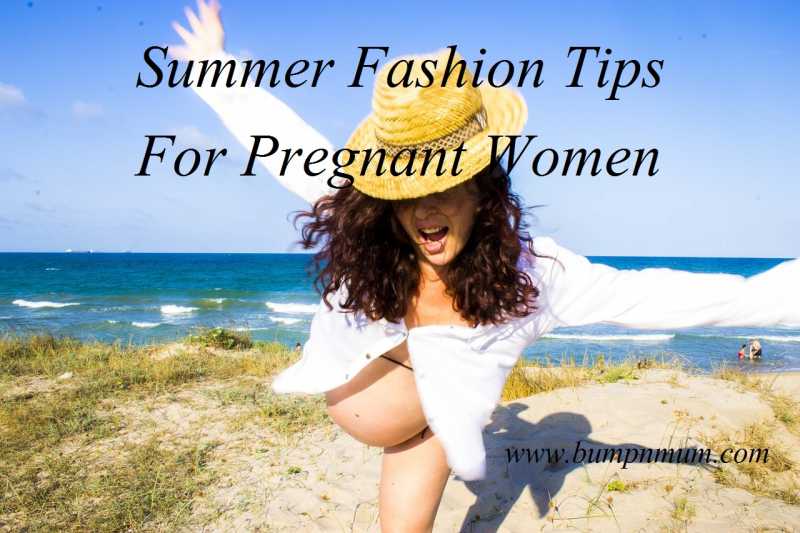 Summer Fashion Tips For Pregnant Women | Bumpnmum