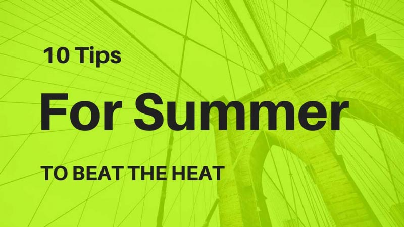 Summer Top 10 Tips To Beat The Heat - Gyan Goggles