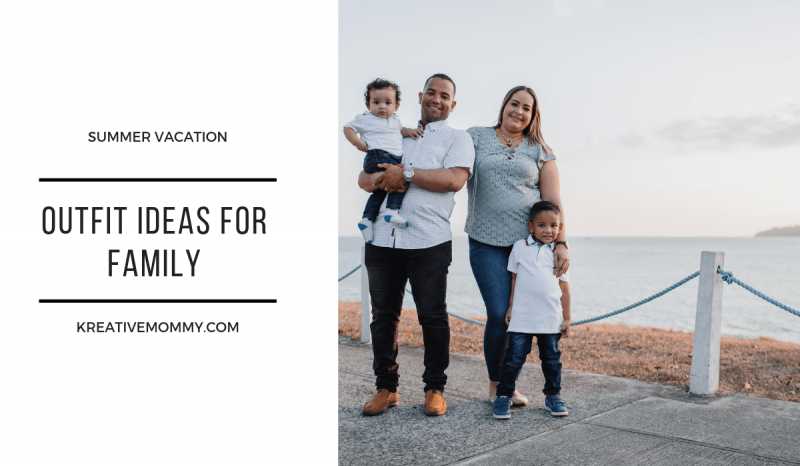 Summer Vacation Outfit Ideas For Family - Kreativemommy