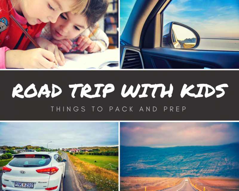 Superb Ways To Pack For Road Trip With Kids - Things To Pack And Prep (for Local Trips And Abroad)