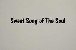 Sweet Song of The Soul 