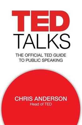 TED Talks: The Official TED Guide To Public Speaking- Book 6 Review