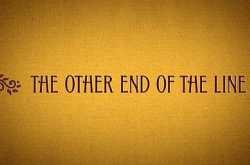 THE OTHER END OF THE LINE (2009)