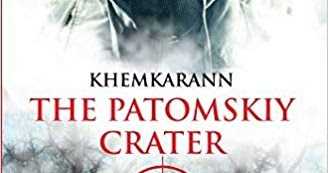 THE PATOMSKIY CRATER BY KHEMKARANN- REVIEW