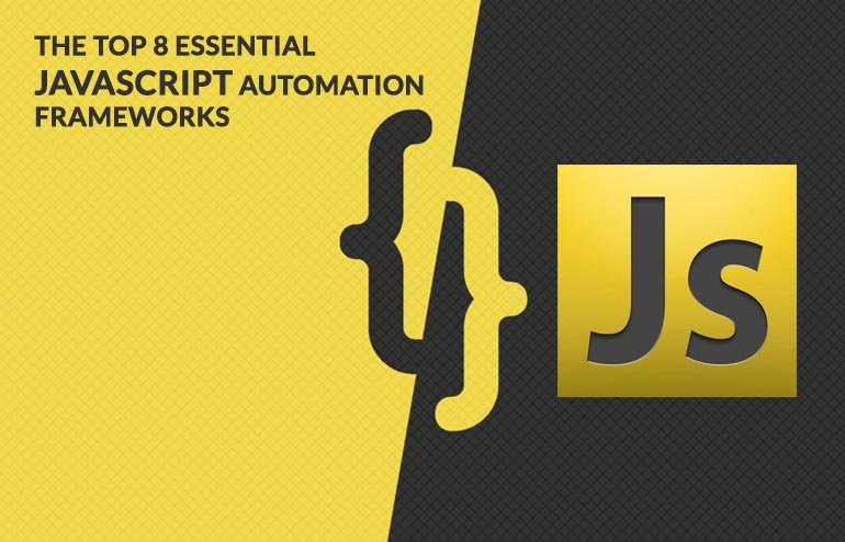 THE TOP 8 ESSENTIAL JAVASCRIPT AUTOMATION FRAMEWORKS - Norjimm