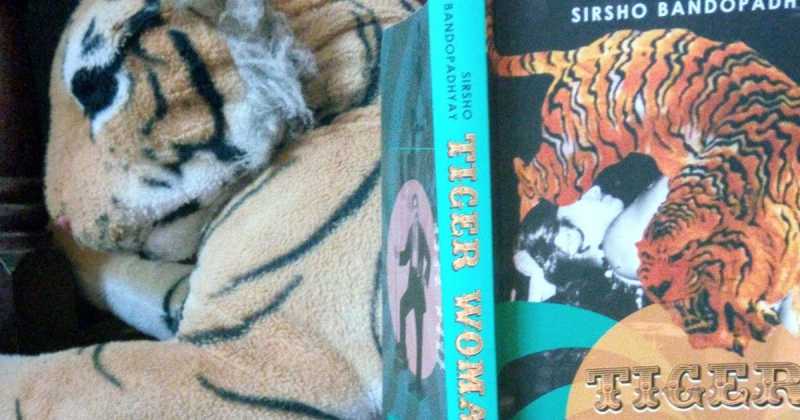 TIGER WOMAN BY SRISHO BANDHOPADHYAY, TRANSLATED BY ARUNAVA SINHA - REVIEW